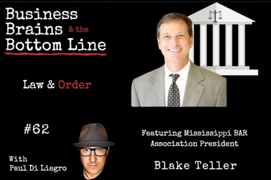 Ep. 62: Law & Order, Featuring Mississippi Bar Association President, Blake Teller