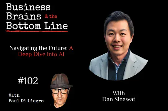 Ep. 102: Navigating the Future: A Deep Dive into AI with Dan Sinawat, CEO of AI Connex