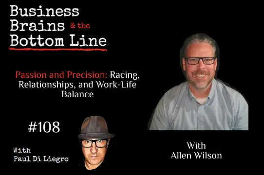 Ep. 108: Passion and Precision: Allen Wilson on Racing, Relationships, and Work-Life Balance