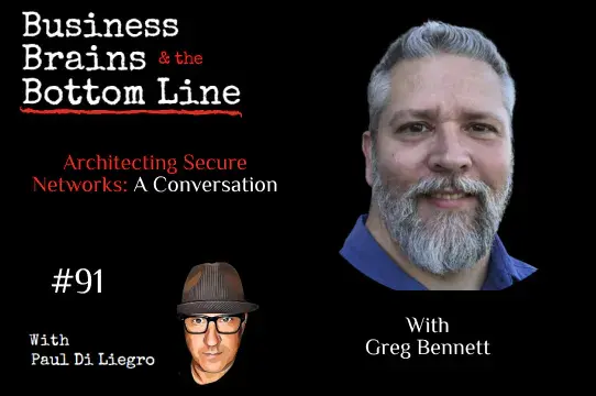 Ep. 91: Architecting Secure Networks: A Conversation with Greg Bennett