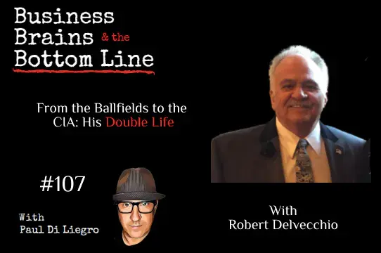 Ep. 107: From the Ballfields to the CIA: Bob Del Vecchio’s Double Life