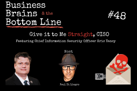 Ep. 48: Give It To Me Straight, CISO. Featuring Eric Yancy