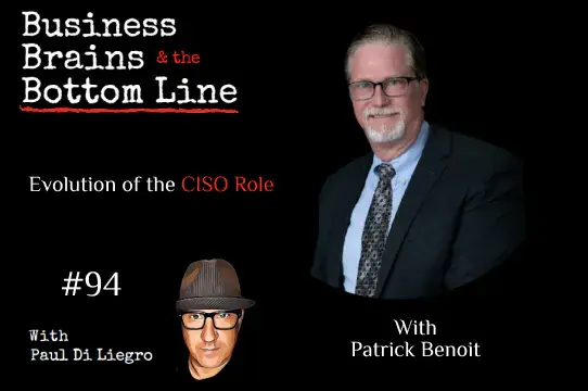 Ep. 94: Evolution of the CISO Role with Patrick Benoit