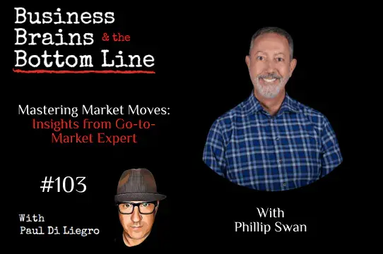 Ep. 103: Mastering Market Moves: Insights from Go-to-Market Expert Phillip Swan