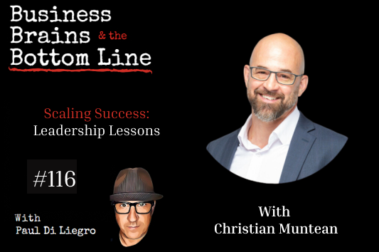 EP. 116: Scaling Success: Leadership Lessons with Christian Muntean