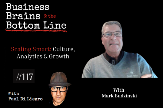 Ep. 117: Scaling Smart: Culture, Analytics & Growth with Mark Budzinski