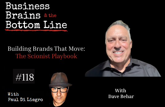 Ep. 118: Building Brands That Move: The Scionist Playbook with Dave Behar